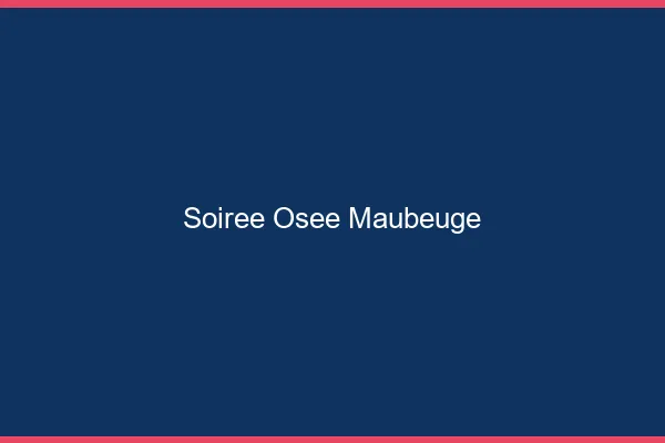 Soirée Osée Maubeuge
