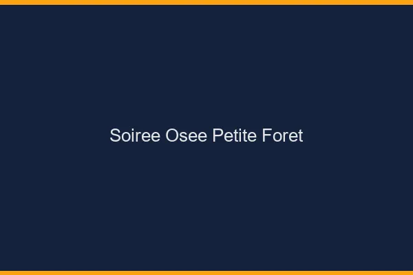 Soirée Osée Petite-Forêt