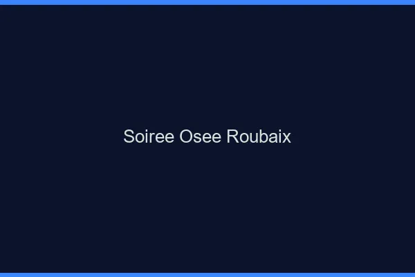 Soirée Osée Roubaix
