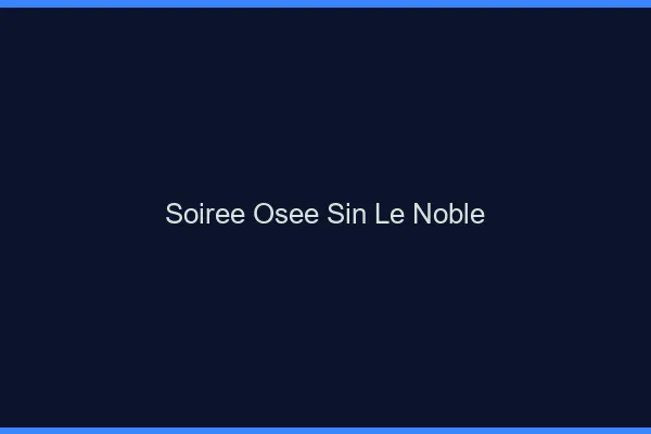 Soirée Osée Sin-le-Noble