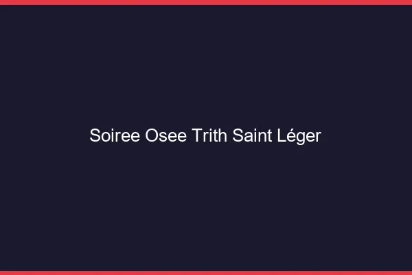Soirée Osée Trith-Saint-Léger