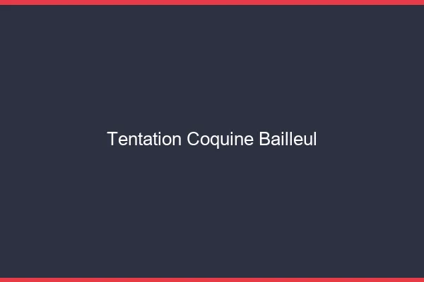Tentation Coquine Bailleul
