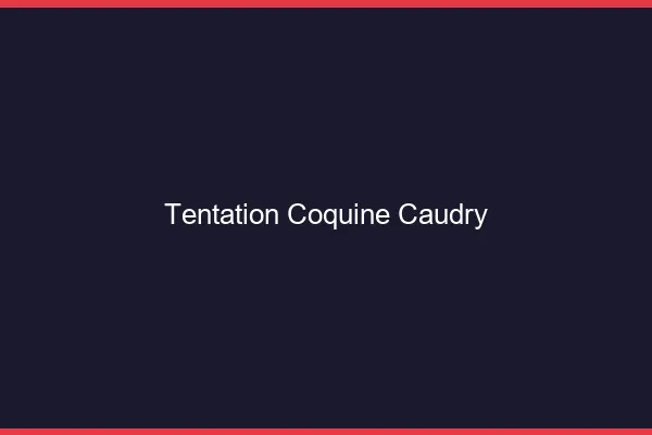 Tentation Coquine Caudry