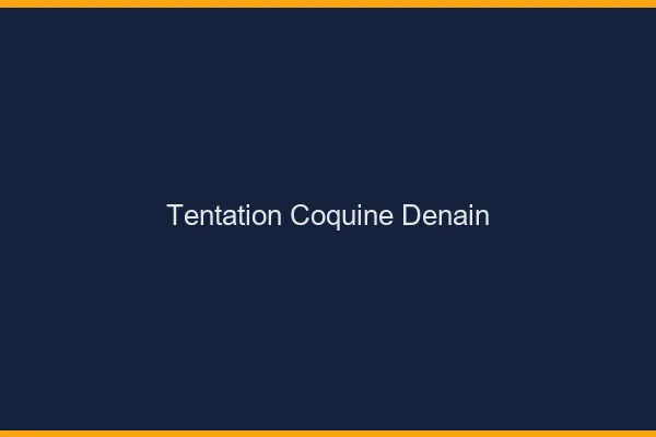 Tentation Coquine Denain