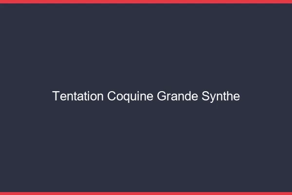 Tentation Coquine Grande-Synthe