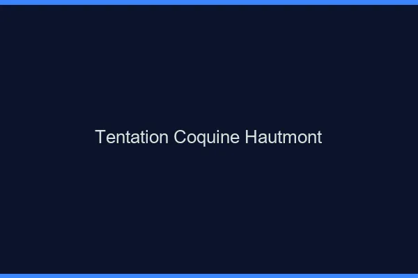 Tentation Coquine Hautmont