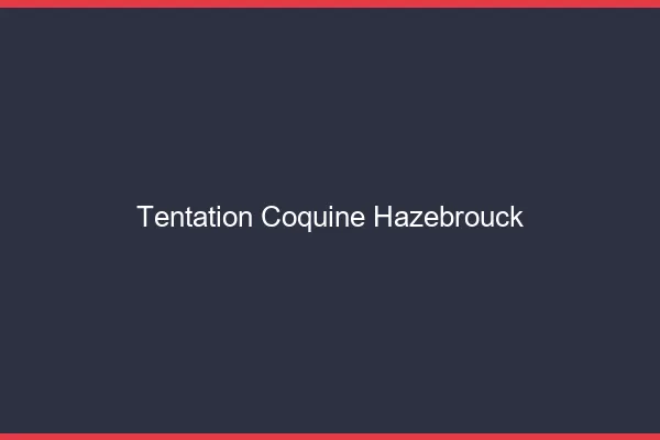 Tentation Coquine Hazebrouck