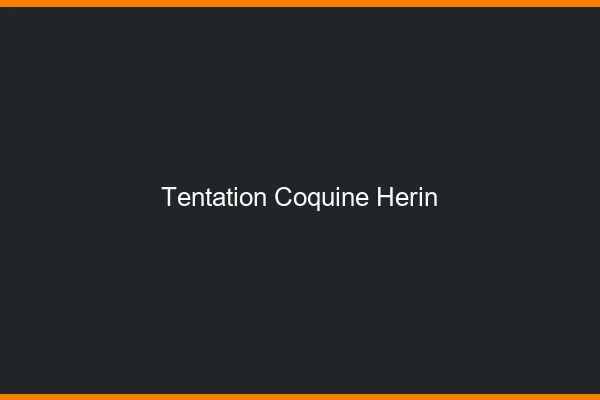 Tentation Coquine Hérin