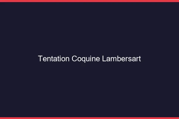 Tentation Coquine Lambersart