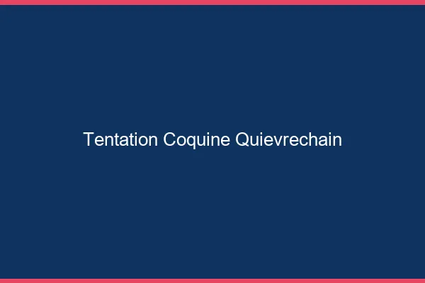 Tentation Coquine Quiévrechain