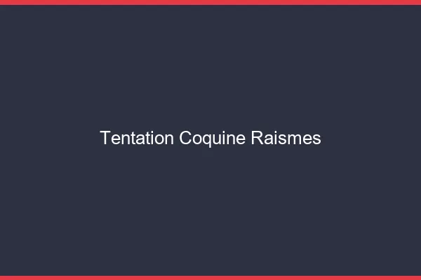 Tentation Coquine Raismes