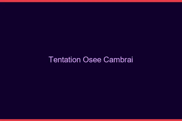 Tentation Osée Cambrai