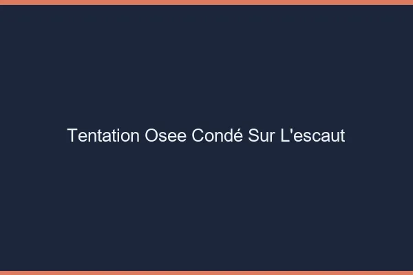 Tentation Osée Condé-sur-l'Escaut