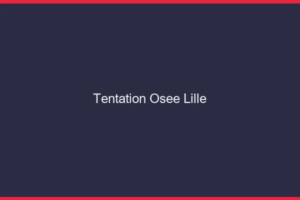 Tentation Osée Lille
