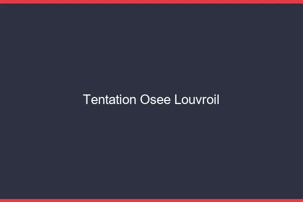 Tentation Osée Louvroil
