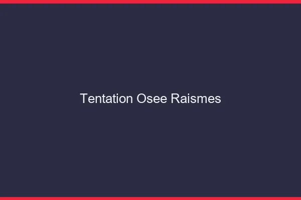 Tentation Osée Raismes