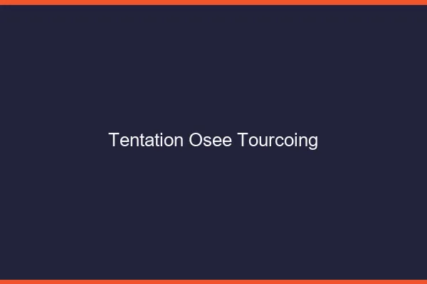 Tentation Osée Tourcoing