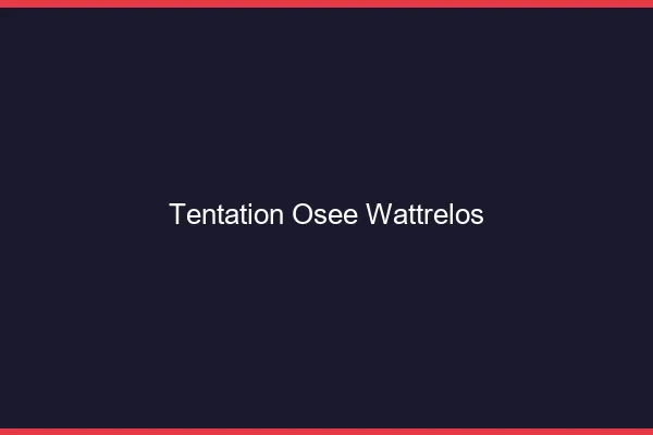 Tentation Osée Wattrelos