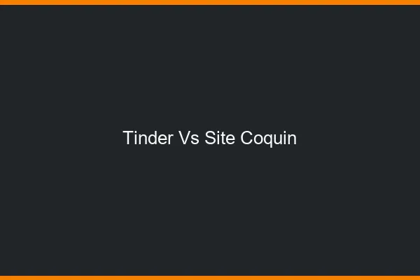 Tinder vs site coquin